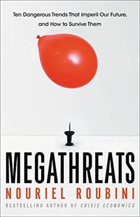 Megathreats: The Ten Trends that Imperil Our Future, and How to Survive Them Book by Nouriel Roubini